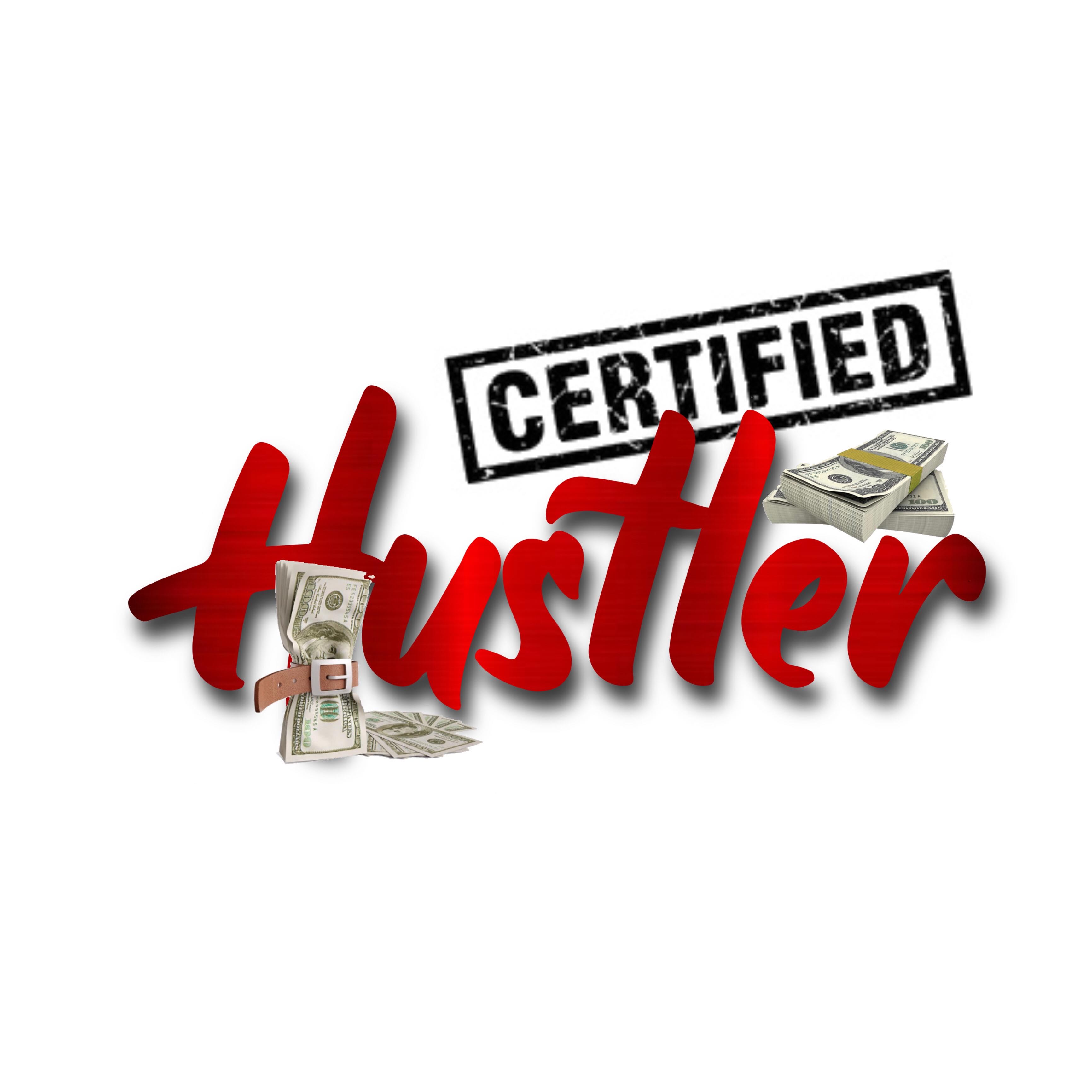 Certified Hustlers Garments