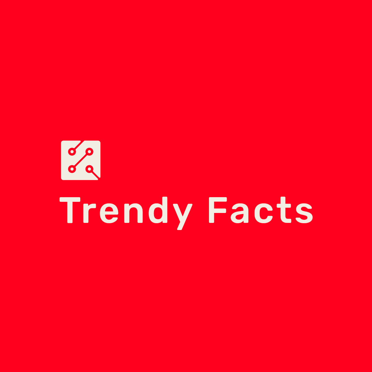 Trendy Facts