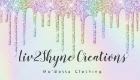 Liv2Shyne Creations