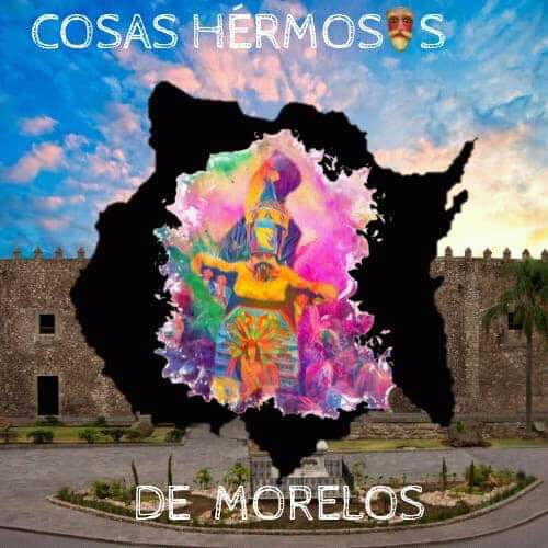 Cosas Hermosas de Morelos