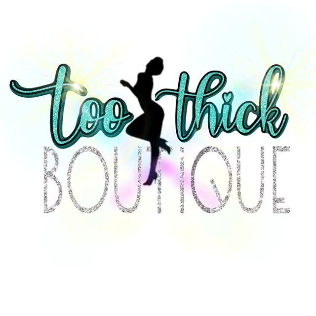 Too Thick Boutique