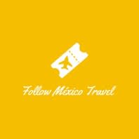 Follow México Travel