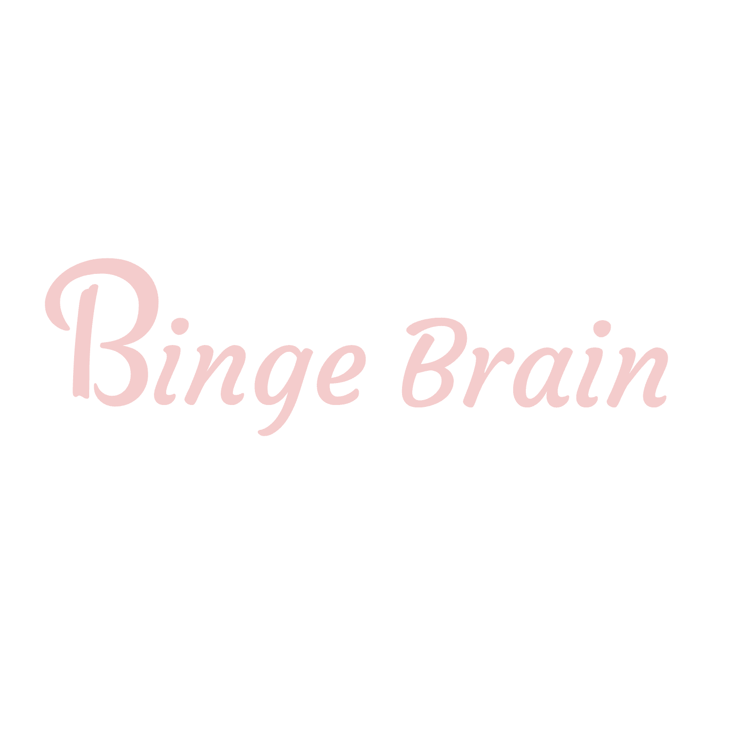 Binge Brain