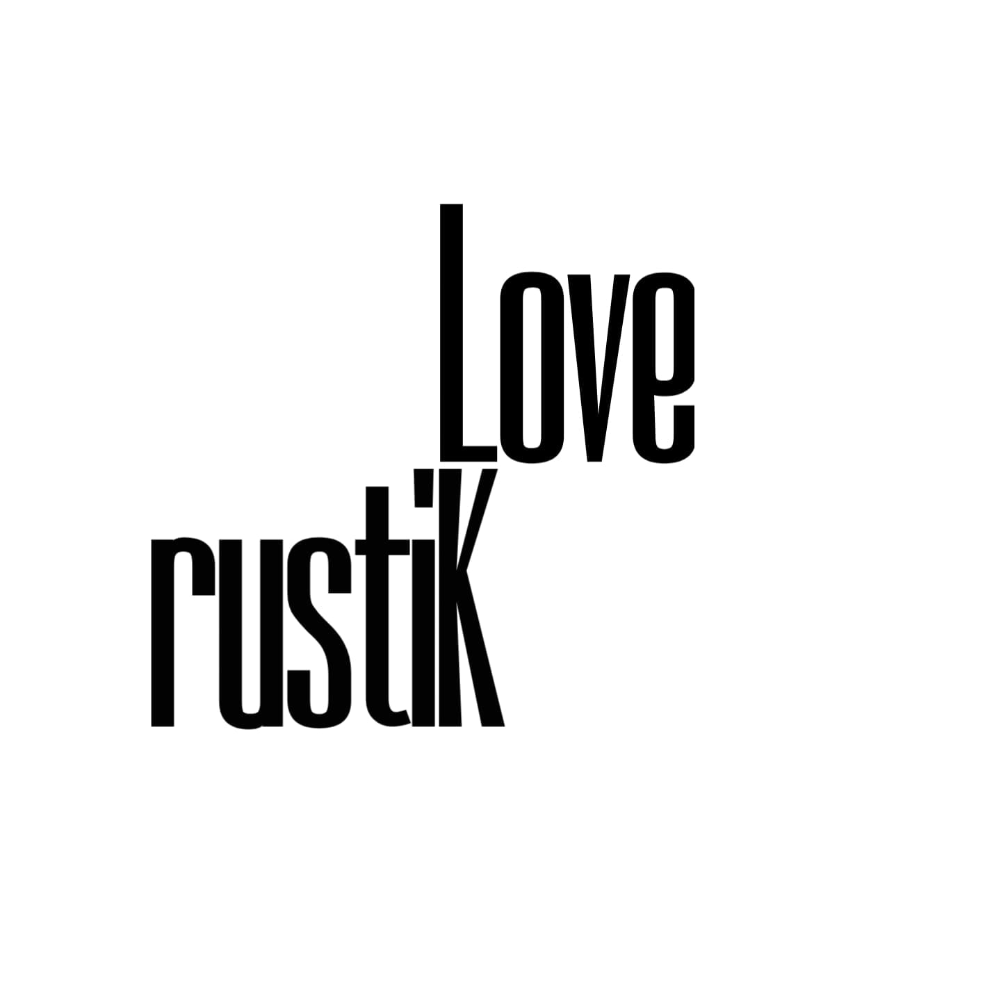 LOVE RUSTIK