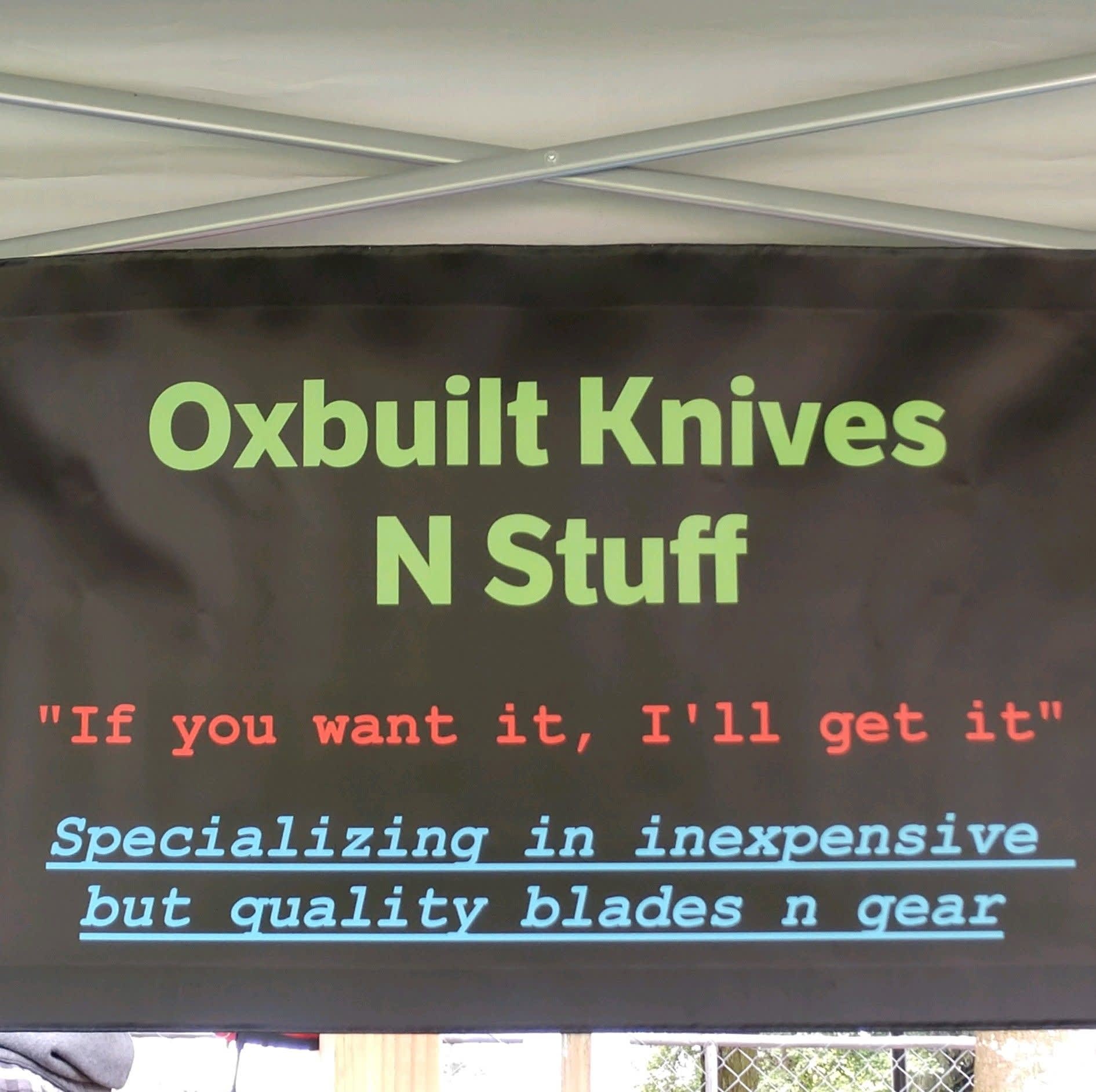 Oxbuilt Knives N Stuff