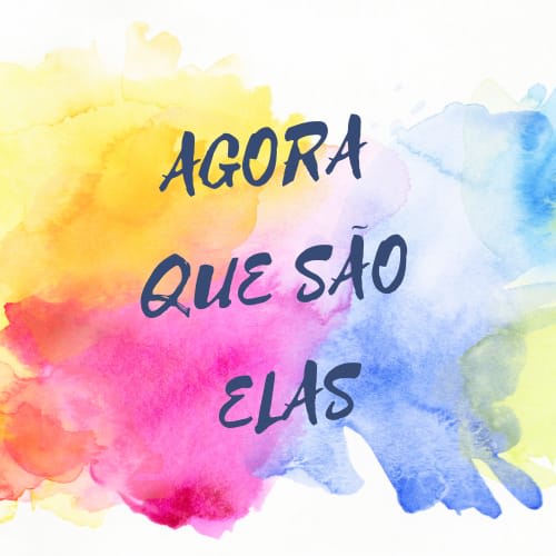 Agora Que São Elas TK