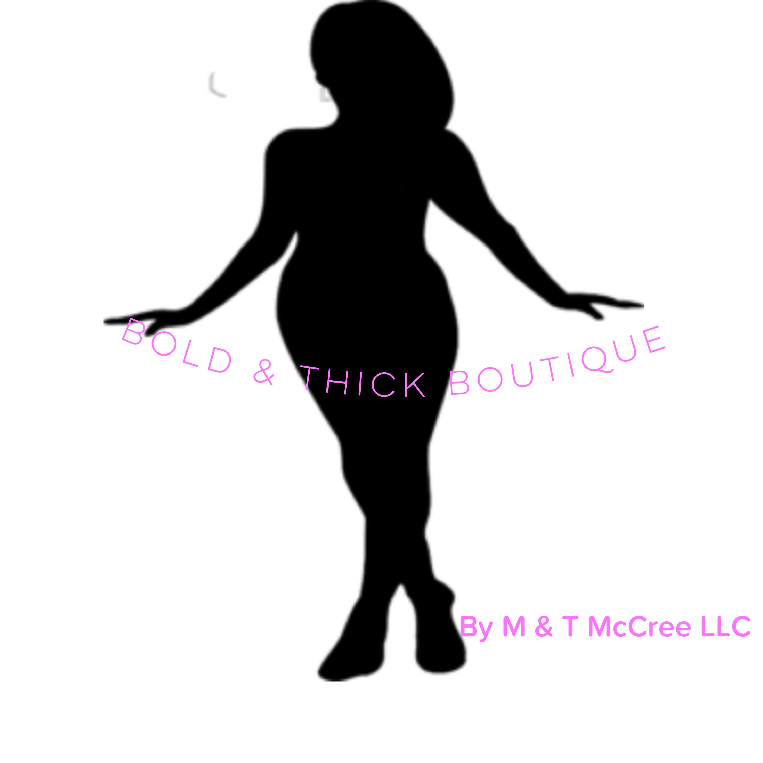 Bold and Thick