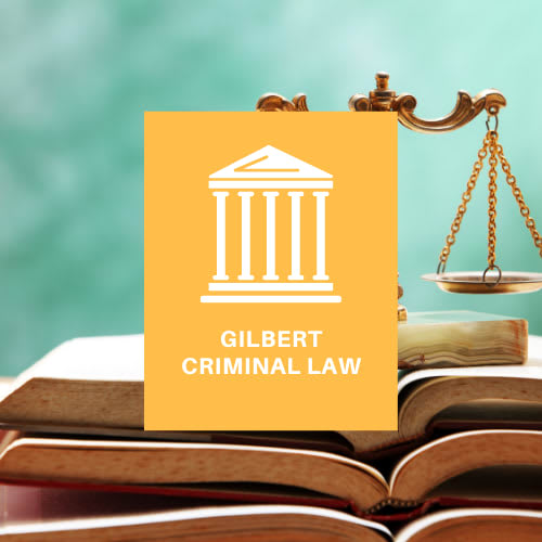 Gilbert Criminal Law