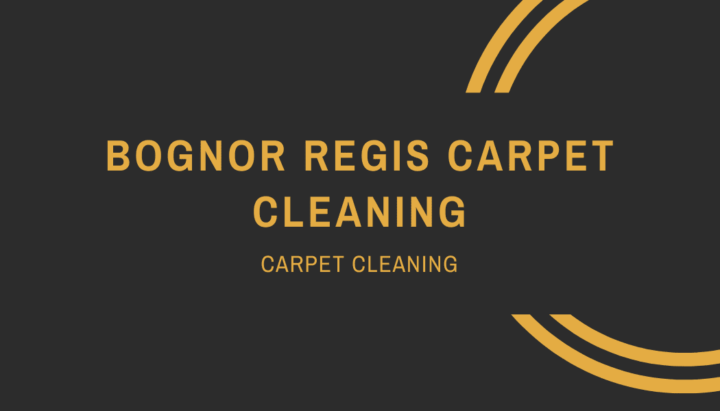 Bognor Regis Carpet Cleaning