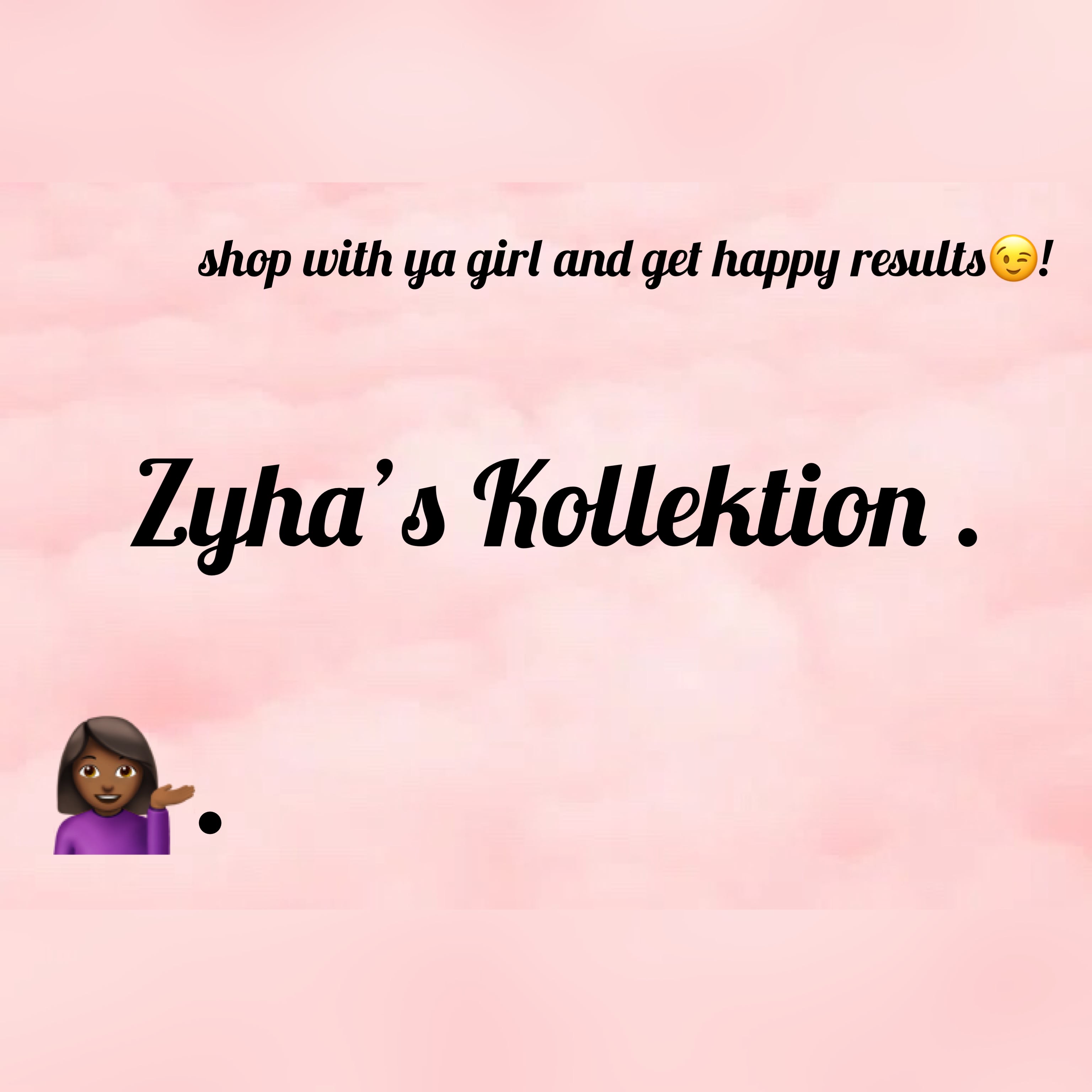 Zyha’s Kollektion