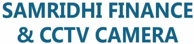 Samridhi Finance and CCTV Camera
