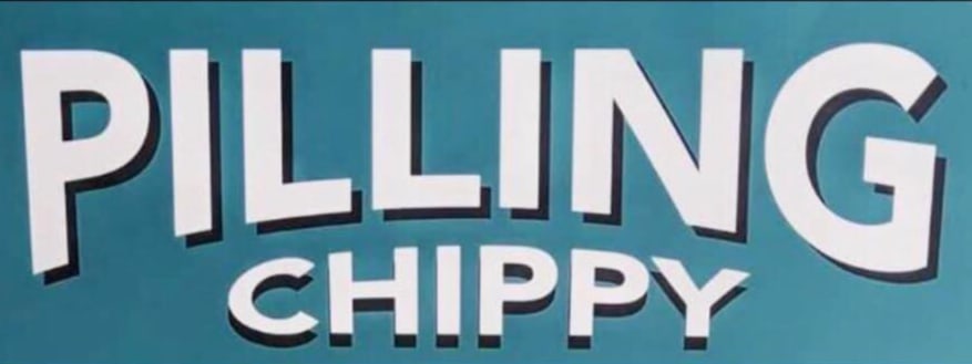 Pilling Chippy