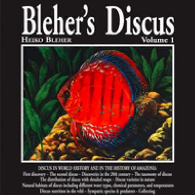 Bleher’s Discus, Volume 1