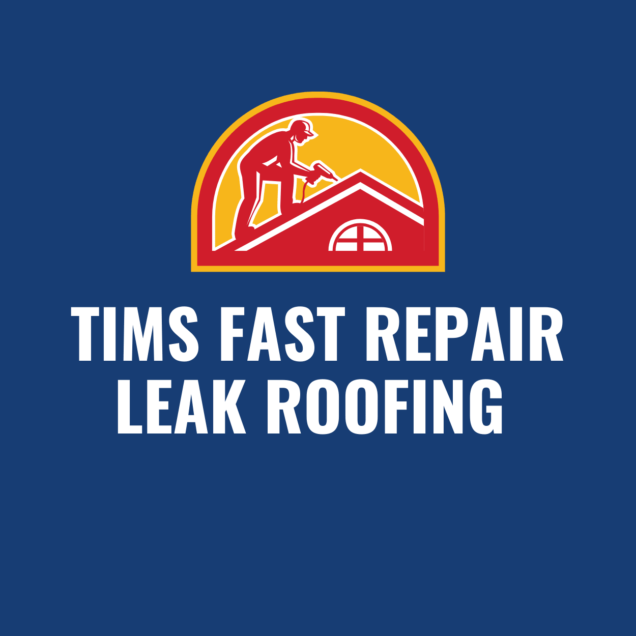 Tim's Fast Repair Leak Roofing