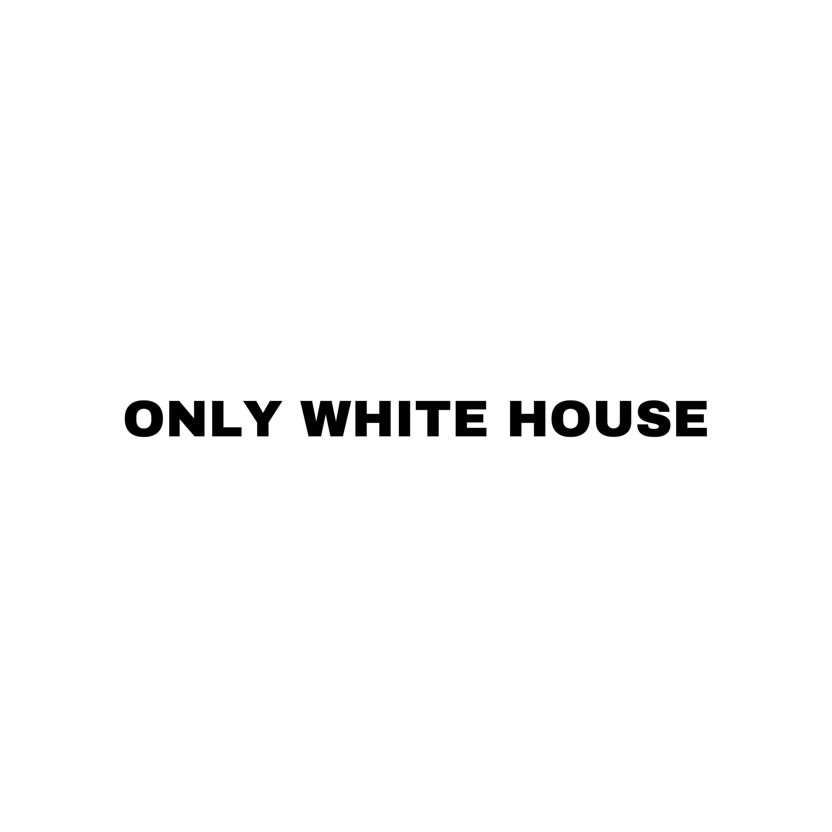 Only White House