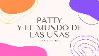 Patty y el mundo de las uñas