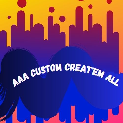 AAA Custom Creat'em All
