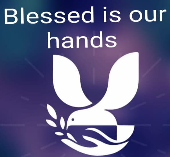 BLESSED IS OUR HANDS