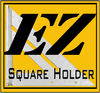 EZ Square Holder