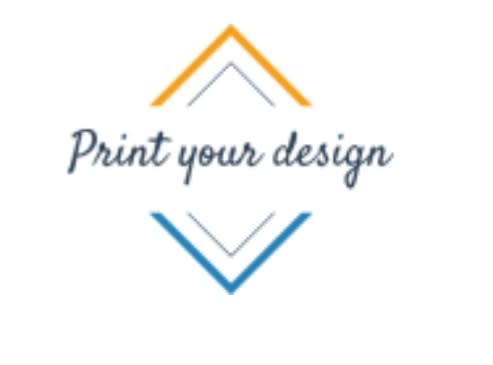 PRINT YOUR DESIGN