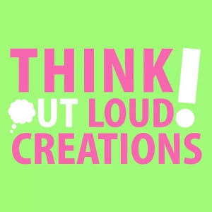 Think Out Loud Creations Llc