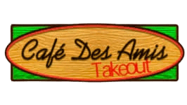 Cafe Des Amis Takeout