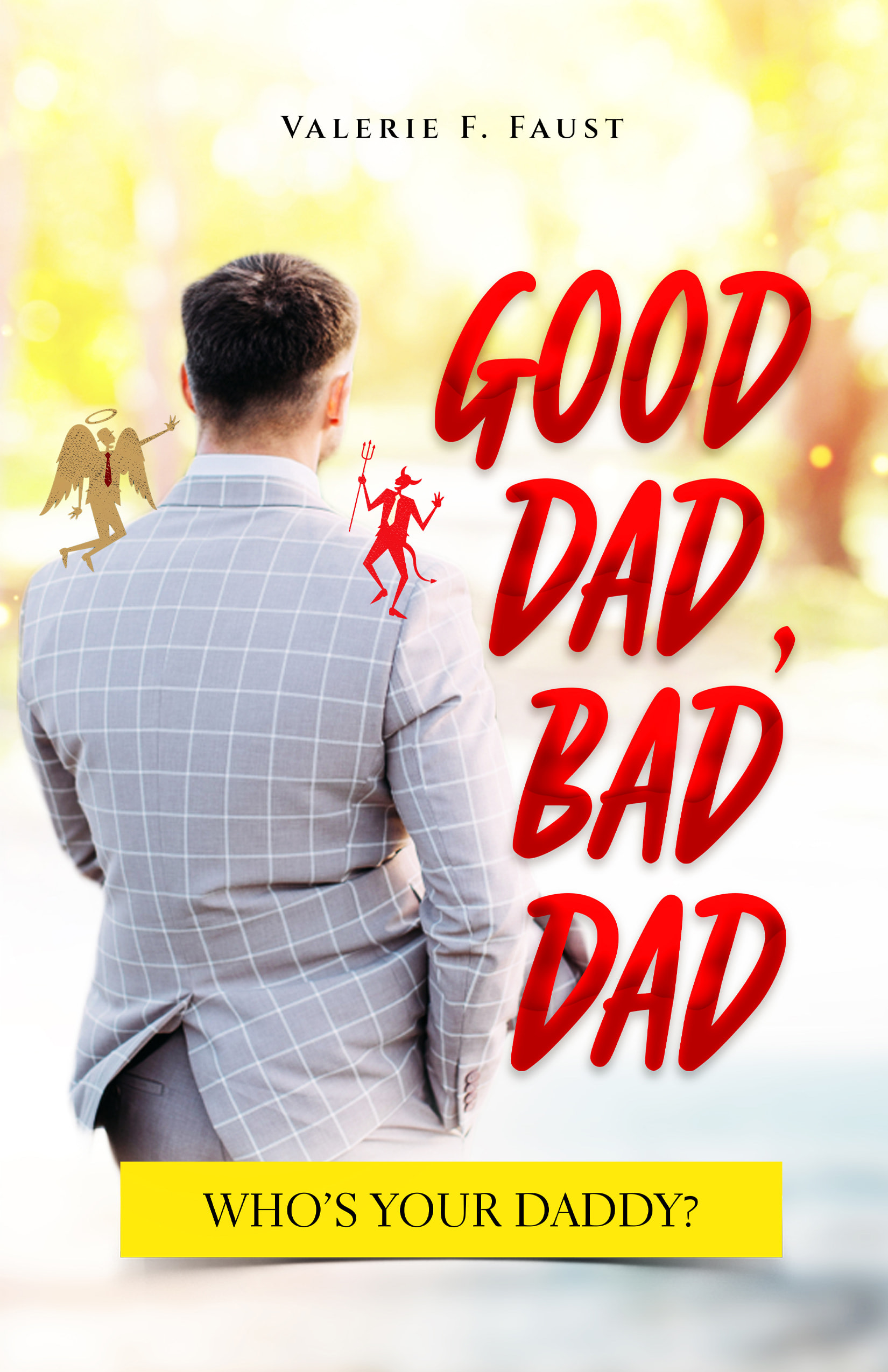 Good Dad, Bad Dad: Whos Your Daddy? - Recent Publication - V Faithe Faust  | Public Figure in Guilderland, NY