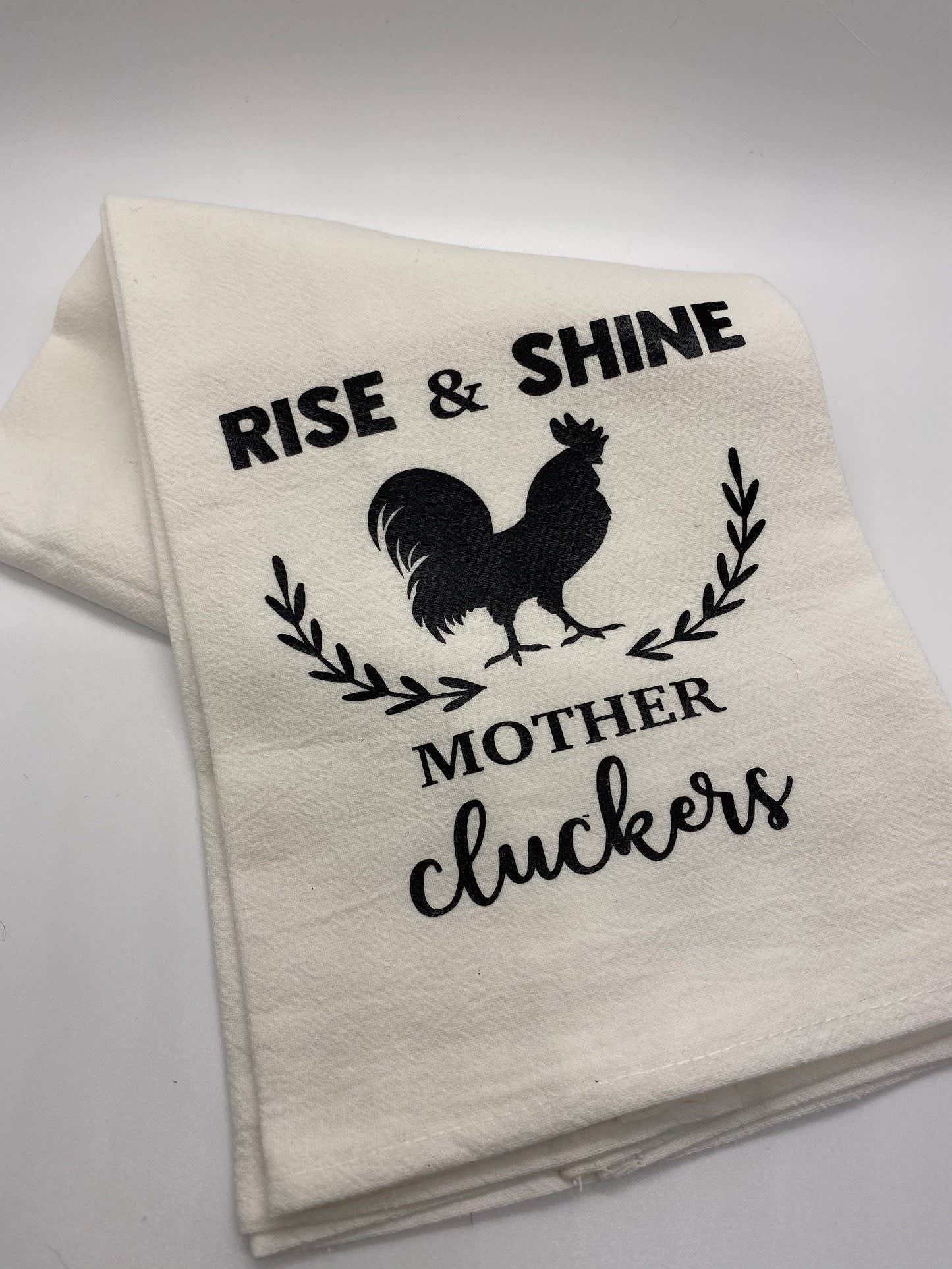 Rise & Shine Mother Cluckers - Tea Towel