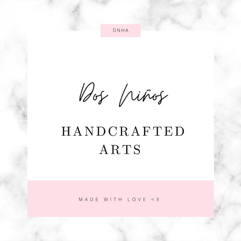 Dos Ñinos Handcrafted Arts currently closed