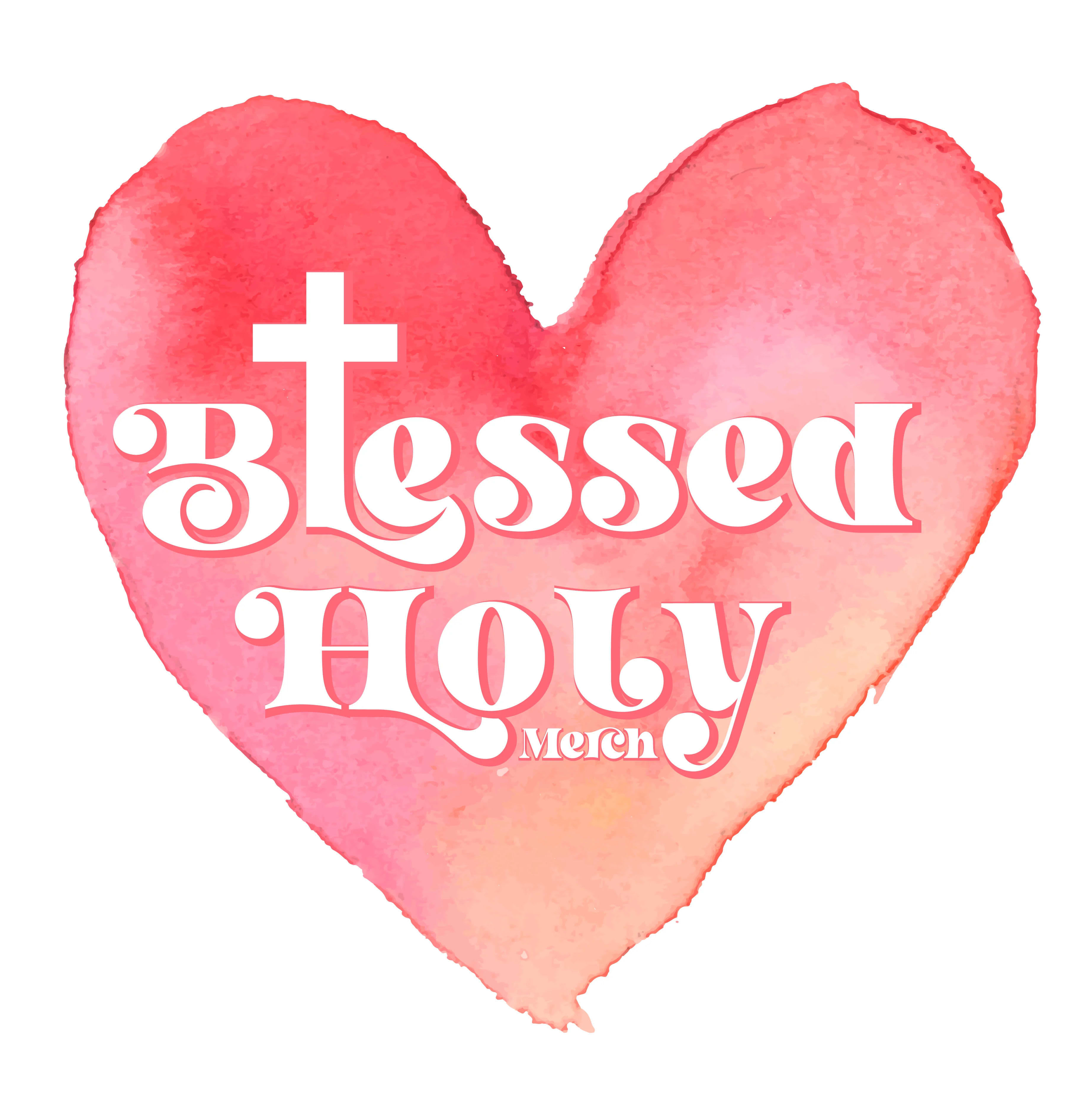 Blessed Holy Merch
