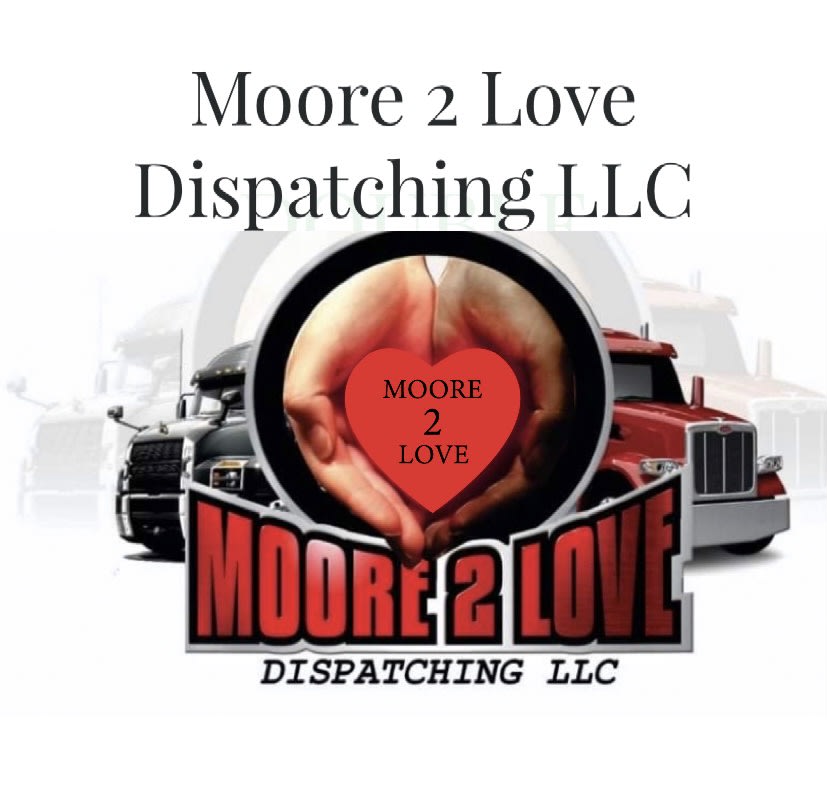 Moore 2 Love Dispatching LLC