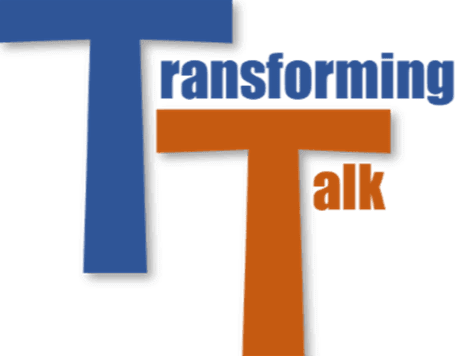 Transforming Talk