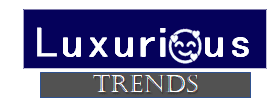 Luxurious Trends