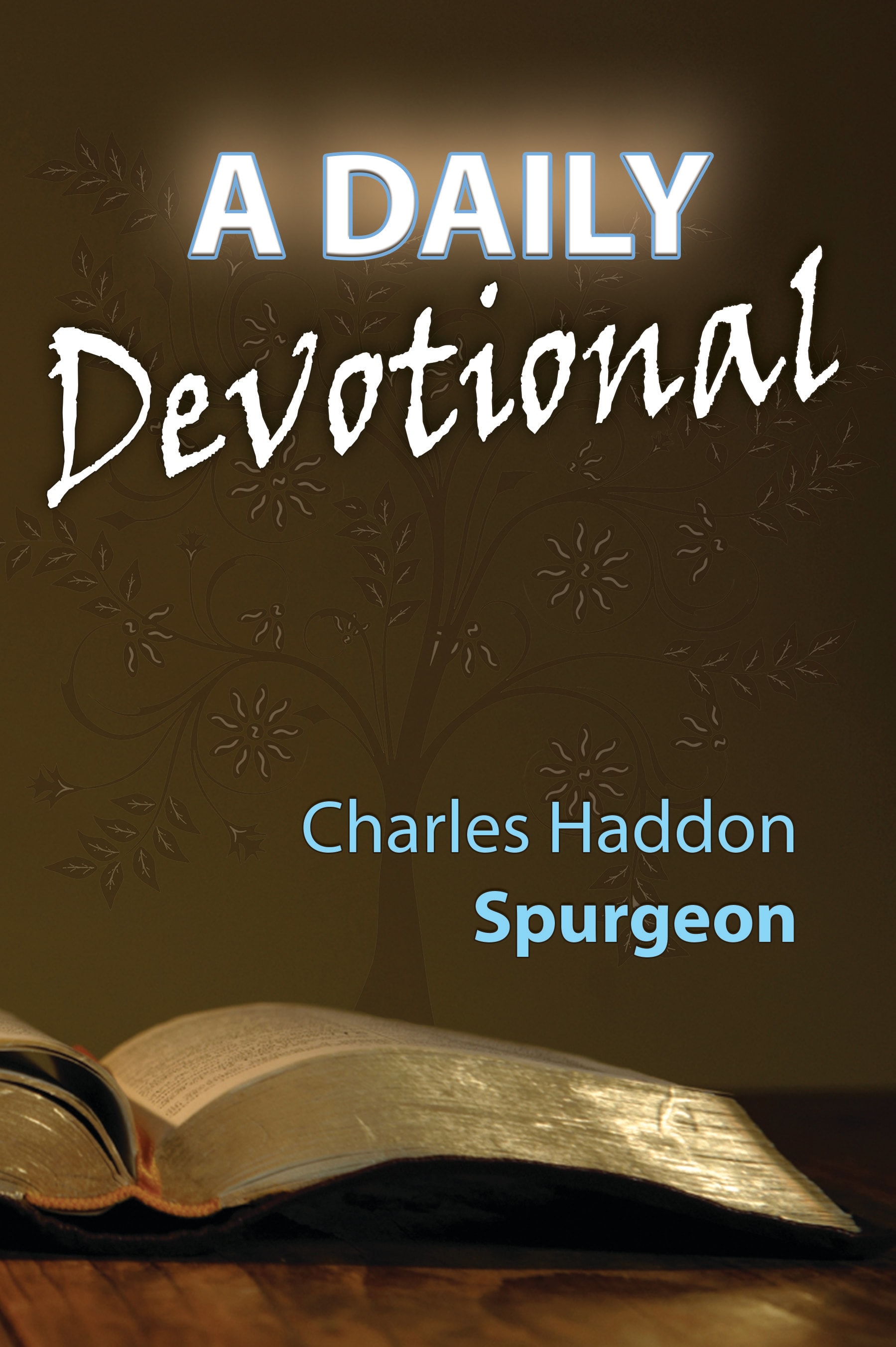 A Daily Devotional by Charles Spurgeon Devotionals Faithful Life