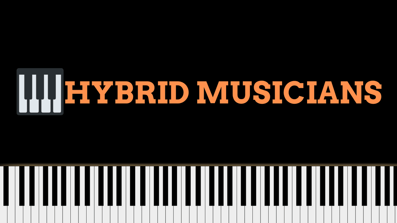 Hybrid Musicians