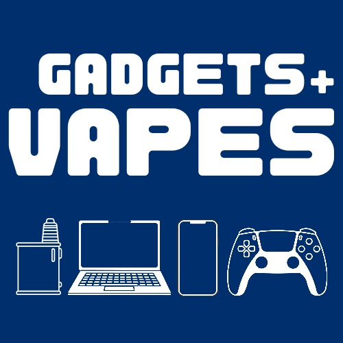 Gadgets + Vapes