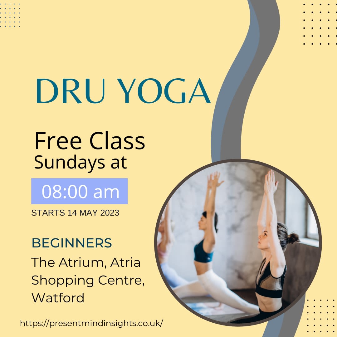 Free Dru Yoga Classes in Watford Mindful Yoga Dru Present Mind