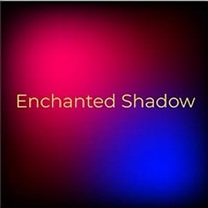 Enchanted Shadow
