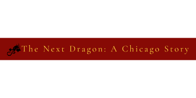 The Next Dragon: A Chicago Story