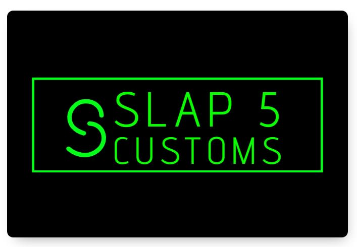 Slap 5 Customs