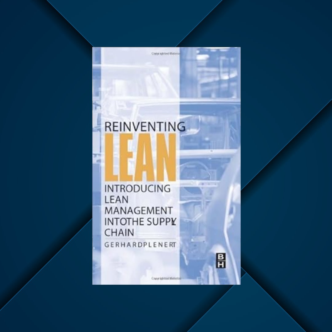 Reinventing Lean: Introducing Lean Management Into the Supply Chain