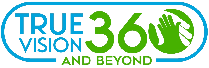 TRUE VISION 360 AND BEYOND