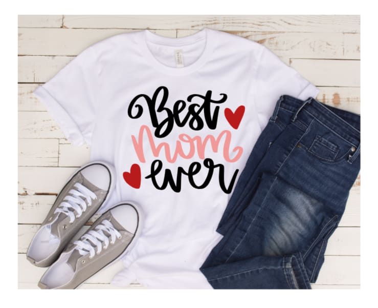 Best Mom Ever - White T-Shirts - Ol Skool Graphics, LLC | Custom Vinyl ...