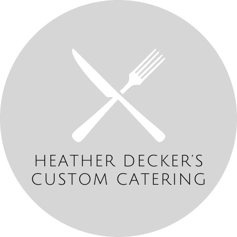 Heather Decker‘s Custom Catering