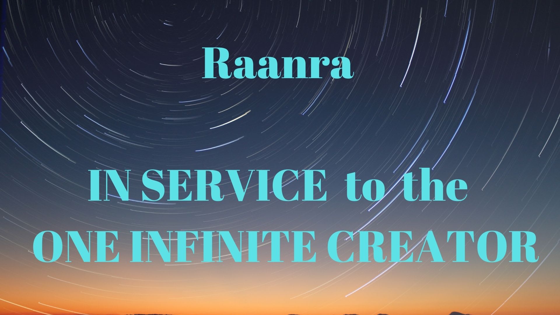 Raanra, in Service to the One Infinite Creator