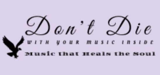 Don't die with Your Music Inside