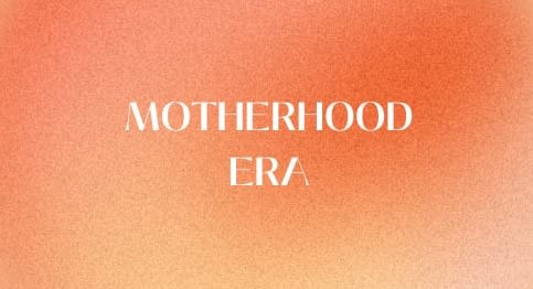 Motherhood Era Nutrition