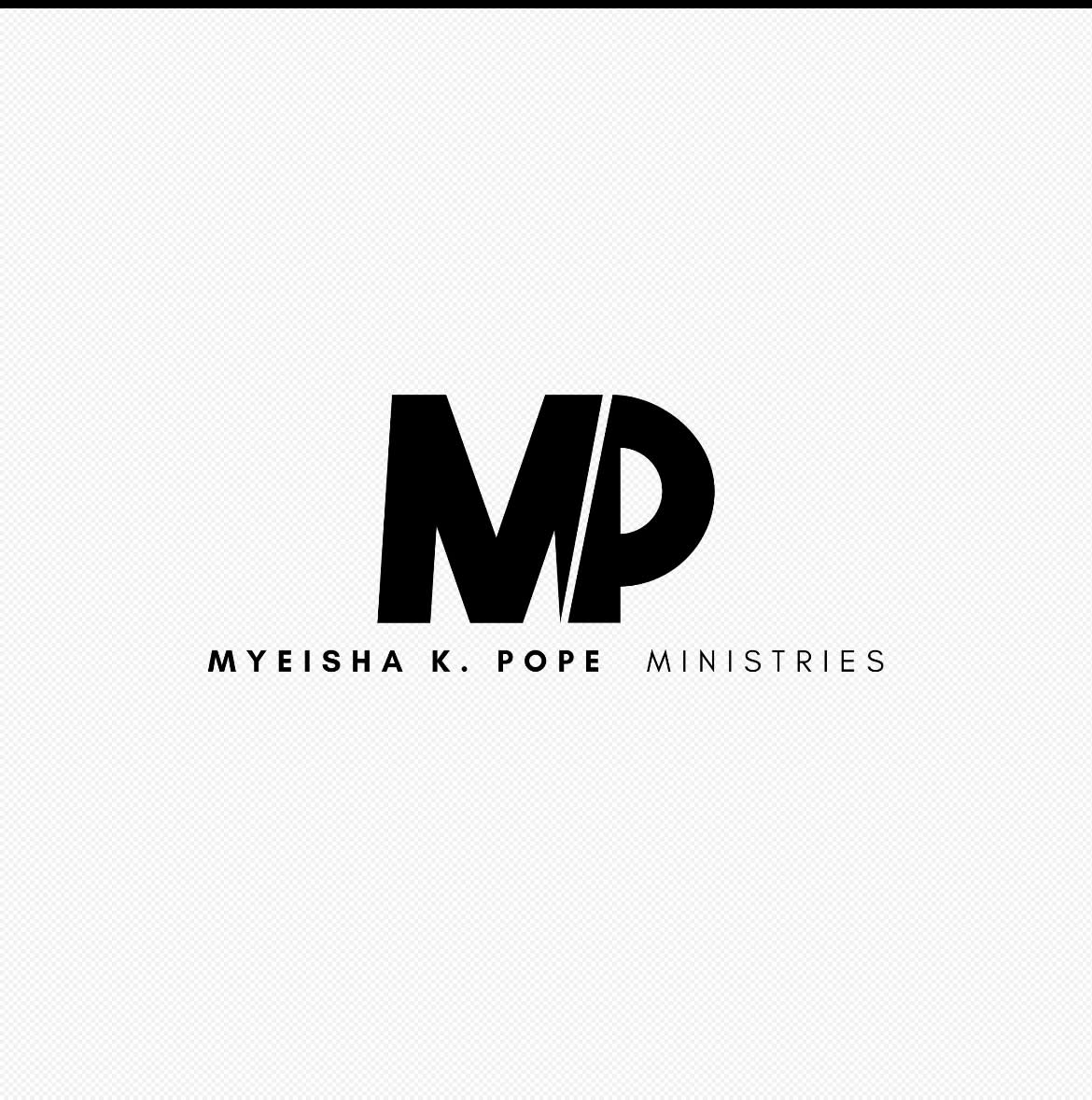 Myeisha K Pope Ministries