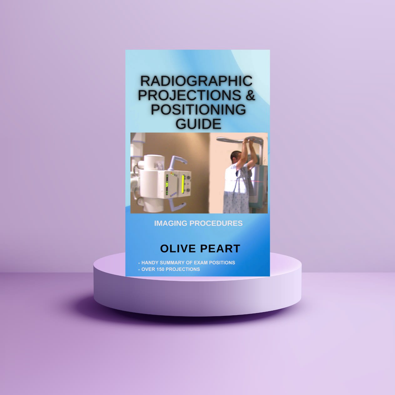 Radiographic Projections & Positioning Guide - Medical & Health Care