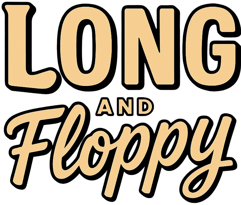 Long and Floppy